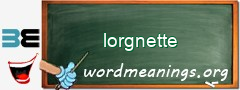 WordMeaning blackboard for lorgnette